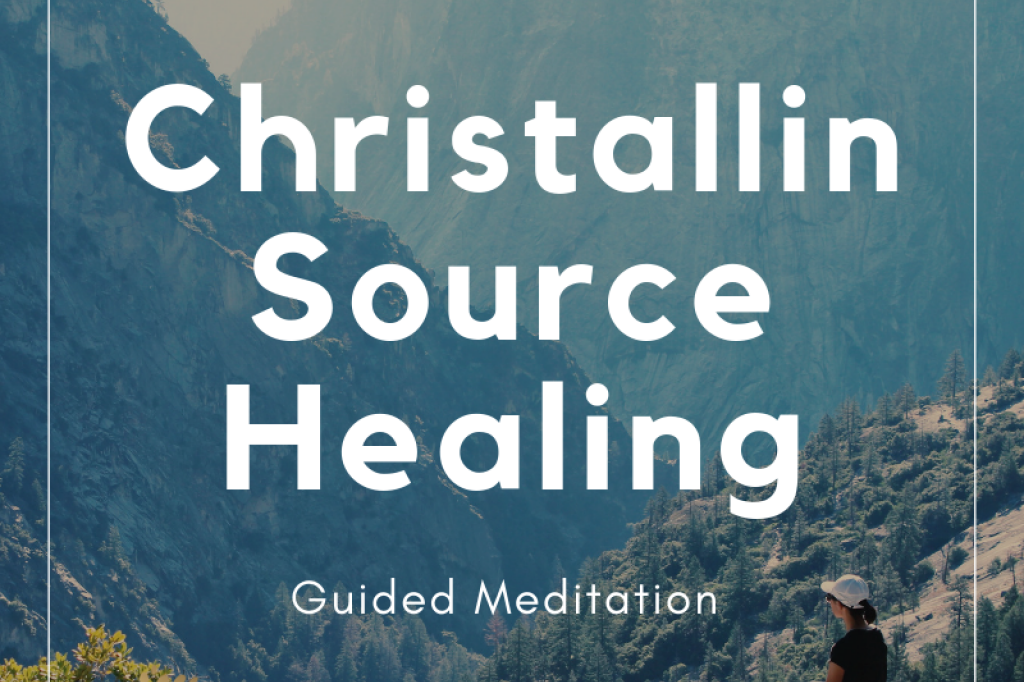 Christallin Source Healing - Guided Meditation